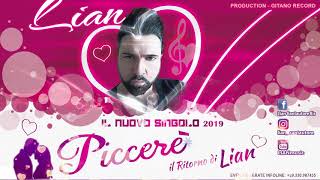 LIAN  Piccere Nuovo singolo 2019 [upl. by Zeitler745]