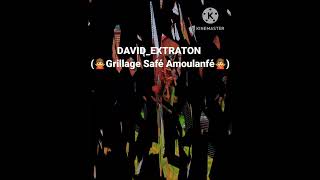 DAVIDEXTRATON 🙅 🔥Grillage Safé amoulanfé 🔥🙅 [upl. by Kcuhc283]