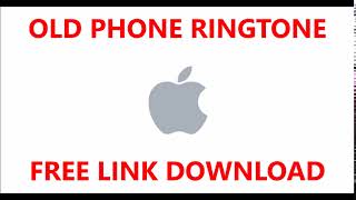 quotOLD PHONEquot  IPHONE ORIGINAL Ringtone 4K  SONNERIE IPHONE quotTELEPHONE RETROquot  FREE DOWNLOAD [upl. by Will]