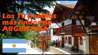 LOS 10 PUEBLOS MÁS LINDOS DE ARGENTINA [upl. by Ortrud40]