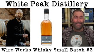 Wire Works Whisky Small Batch 3 from White Peak Distillery and Max Vaughan [upl. by Anuska]