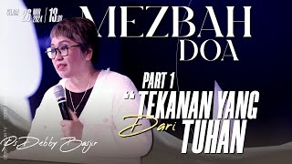 MEZBAH DOA part 1 quotTEKANAN HIDUP YANG DARI TUHANquot SELASA 26 MAR 2024  Pk2000 PS DEBBY BASJIR [upl. by Susette]