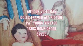 Antique Victorian Dolls Framed Art Picture Pat Young Vintage 1980s Home Decor [upl. by Uhile]