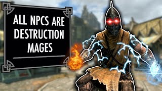 Skyrim But EVERY NPC Is A DESTRUCTION MAGE [upl. by Aicemaj]