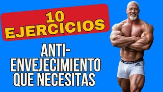 LOS ÚNICOS 10 EJERCICIOS ANTIENVEJECIMIENTO [upl. by Doralynn75]