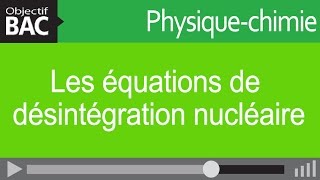 PhysiqueChimie STI2D  Les équations de désintégration nucléaire [upl. by Suiratnauq]