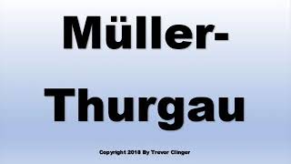 How To Pronounce MullerThurgau Wine [upl. by Lieberman]