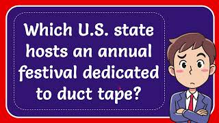 Which US state hosts an annual festival dedicated to duct tape [upl. by Strephon304]