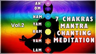 7 CHAKRAS MANTRA CHANTING MEDITATION 🔴🟠🟡🟢🔵🟣⚪Vol2 [upl. by Eiramlirpa]