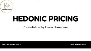 HEDONIC PRICING  ENVIRNMENTAL ECONOMICS  LEARN OIKONOMIA [upl. by Samuele]