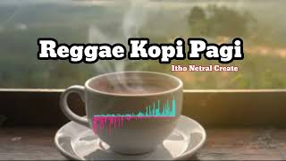 Reggae Kopi Pagi [upl. by Kiah]