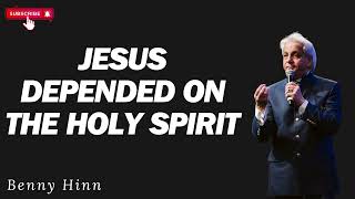 Jesus Depended on the Holy Spirit Benny Hinn 2024 [upl. by Vachell522]