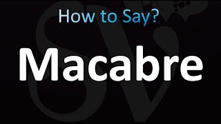 How to Pronounce Macabre Correctly [upl. by Emeric]