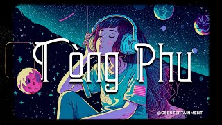 Tòng PhuQuá Khó Để Chăm Lo Một Người Con Gái  Nhạc Lofi Chill Hay Nhất TikTok 2023 [upl. by Brnaby]