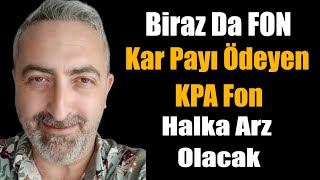 Biraz Da Fon KPA Kuveyt Türk Portföy Kâr Payı Ödeyen Katılım Hisse Senedi Fonu [upl. by Hollerman881]