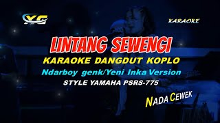 Lintang Sewengi KARAOKE KOPLO Yeni inka Ndarboy Genk [upl. by Aihtnic383]