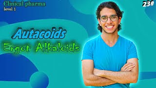 Ergot alkaloids  Autacoids  الحلقة23من المستوي1 في كورس كلنيكال فارما [upl. by Aizatsana]