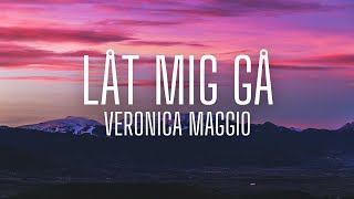 Veronica Maggio  LÃ¥t mig gÃ¥ lyrics [upl. by Jessi]