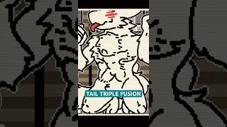 Changed Special Edition TAIL TRIPLE FUSION [upl. by Valeda]