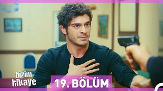 Bizim Hikaye 19 Bölüm [upl. by Etteloiv984]