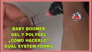 🔴BABY BOOMER CON DUALSYSTEM GEL Y POLYGEL¿CÓMO HACERLOHOW TO DO IT🔴 [upl. by Levitan511]