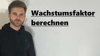 Wachstumsfaktor berechnen aus Wachstumsrate  Verständlich erklärt [upl. by Hamil301]