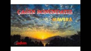 GRUP MAVERA  ÇAĞIN SONUNDAYIZ FULL ALBÜM [upl. by Irfan383]