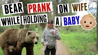 BEAR PRANK ON WIFE WHILE HOLDING A BABY [upl. by Muhcon]