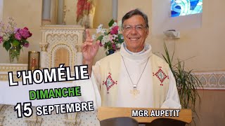 Homélie de Mgr Michel Aupetit  dimanche 15 septembre 2024 [upl. by Larret]