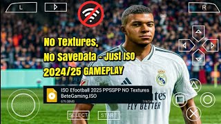 EFOOTBALL PES 2025 PPSSPP ISO NO TEXTURES amp NO SAVE DATA NEW KITS 202425 REAL FACES amp TRANSFERS [upl. by Sakovich]