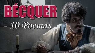 LOS 10 MEJORES POEMAS DE GUSTAVO ADOLFO BÉCQUER [upl. by Enedan]