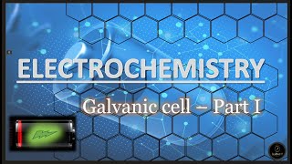 Galvanic Cell  Part I  Electrochemistry [upl. by Stauffer]