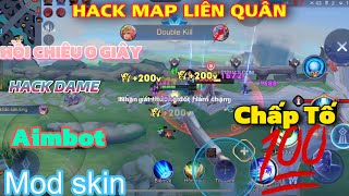 Hack Map Liên Quân iOS Android HACK DAME 99999 HỒI CHIÊU 0 GIÂY MOD SKIN AIMBOT CHẤP TỐ 100 [upl. by Eizeerb]