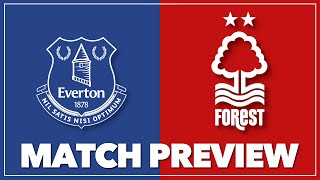 MATCH PREVIEW Everton vs Nottingham Forest [upl. by Woodie]