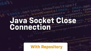 java socket close connection [upl. by Fretwell]