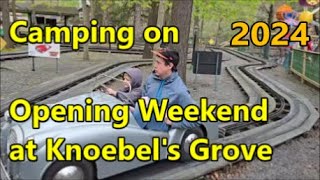 Camping on Opening Weekend at Knoebels Grove  2024 [upl. by Annavaj]