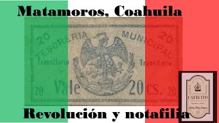 Matamoros Coah Revolución y notafilia [upl. by Taber]