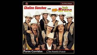 CHALINO SANCHEZ CON BANDA BRAVA  PUROS CORRIDOS [upl. by Aitel]