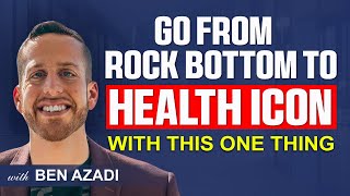 From Rock Bottom to Health Icon The One Secret to Metabolic Freedom  Ben Azadi [upl. by Ytsihc638]