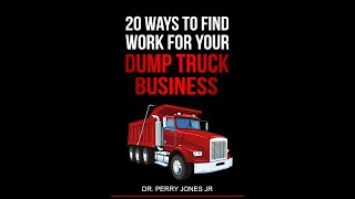 Navigating The Dump Truck Business With 1 Truck [upl. by Eetnahc]