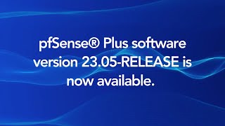 pfSense® Plus 2305 Release amp Update Details [upl. by Vonnie]