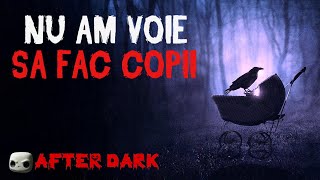 Nu Am Voie sa Fac Copii  Creepypasta  Poveste de Groaza  Horror Romania [upl. by Singh]