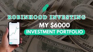 Robinhood Investing My 6000 Investment Portfolio [upl. by Nemracledairam]