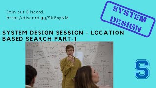 System Design Session  Location Based Search Part1 [upl. by Eissert]