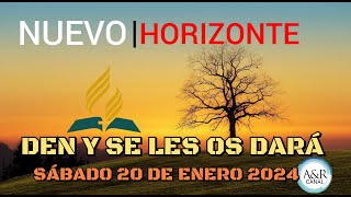 NUEVO HORIZONTE  SÁBADO 20 DE ENERO del 2024  DEN Y SE LES DARÁ [upl. by Meikah]