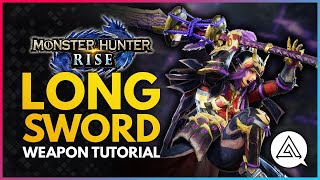 Monster Hunter Rise  Long Sword Tutorial [upl. by Lekim]