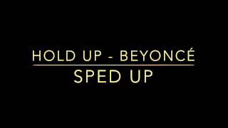 Hold Up  Beyoncé Sped Up [upl. by Atnoid]