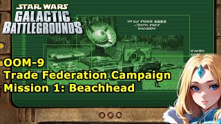 Star Wars Galactic Battlegrounds ► OOM9 ► Trade Federation ► M1 Beachhead [upl. by Hnoj731]