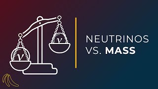 Why do neutrinos have mass  Even Bananas [upl. by Annaohj]