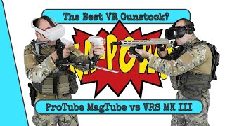 ProTube MagTube vs VRS MK III  The BEST VR Gunstock [upl. by Caasi]